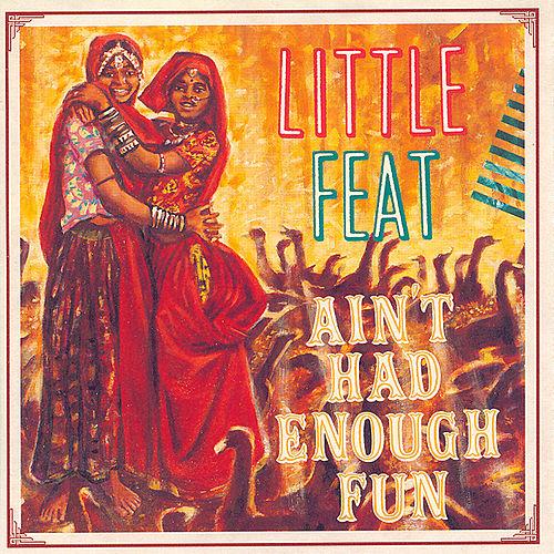 Little Feat - 1995 Ain't Had Enough Fun